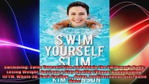 Swimming Swim Yourself Slim and Obtain the Swimmers Body Losing Weight Get Lean  Stay