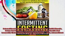 Intermittent Fasting Secrets To Rapid Fat Loss Build Muscle Detox And Cleanse Your Body
