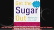 Get the Sugar Out Revised and Updated 2nd Edition 501 Simple Ways to Cut the Sugar Out of