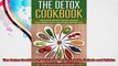 The Detox Cookbook Delicious Detox Snacks Salads and Drinks for a Healthier Happier You
