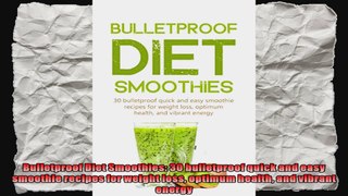 Bulletproof Diet Smoothies 30 bulletproof quick and easy smoothie recipes for weight loss