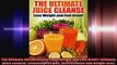 The Ultimate Juice Cleanse Lose Weight and Feel Great ultimate juice cleanse cleansing
