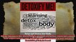 Detox Detoxify Me Detox and Cleanse Your Body Flush Out Toxins and Supercharge Your