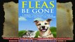 Fleas Be Gone A Holistic Veterinarians Guide to Natural Flea Control for Cats and Dogs
