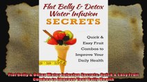 Flat Belly  Detox Water Infusion Secrets Quick  Easy Fruit Combos to Improve Your Daily