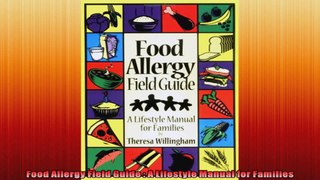 Food Allergy Field Guide  A Lifestyle Manual for Families