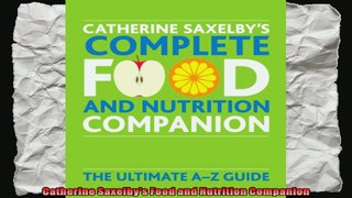 Catherine Saxelbys Food and Nutrition Companion