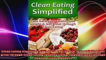 Clean Eating Simplified Take back your health lose weight  feel great through Clean