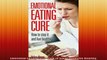 Emotional Eating Cure  How to Stop it and Live Healthy