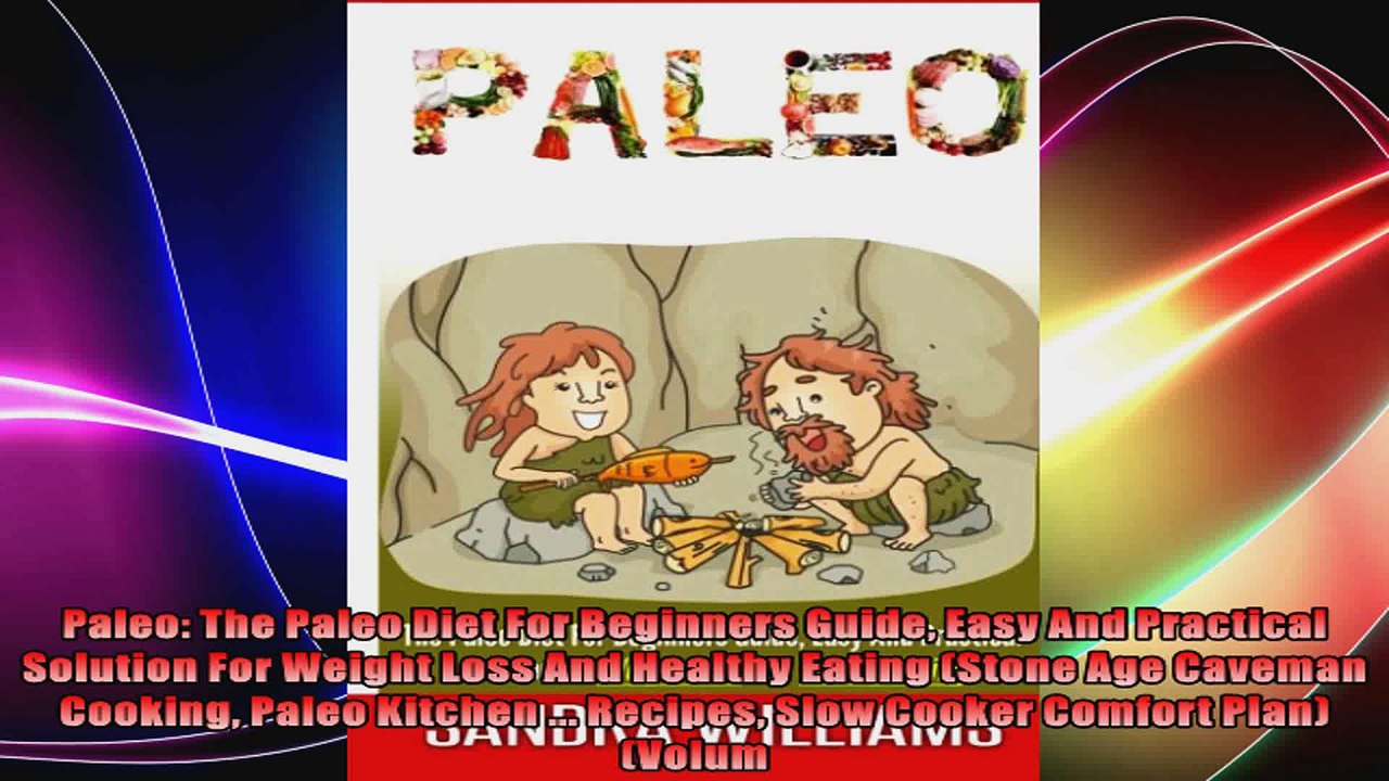 Paleo The Paleo Diet For Beginners Guide Easy And Practical Solution For Weight Loss And