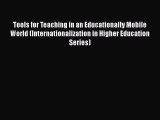Tools for Teaching in an Educationally Mobile World (Internationalization in Higher Education