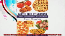 Gluten Free by Grandma Theyll Never Know If You Dont Tell