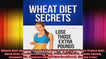 Wheat Diet Secrets Lose Those Extra Pounds in 7 Days Paleo Diet Dash Diet Mediterranean