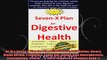 Dr Ms SevenX Plan for Digestive Health Acid Reflux Ulcers Hiatal Hernia Probiotics