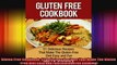 Gluten Free Cookbook 51 Delicious Recipes That Make The GlutenFree Diet Easy and Fun