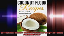 Coconut Flour Recipes Delicious Gluten Free Recipes The Whole Family Will Love