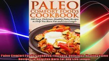 Paleo Comfort Foods Cookbook 100 Easy Delicious Healthy Paleo Recipes to Help You Burn