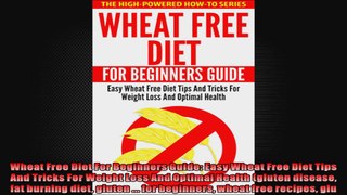 Wheat Free Diet For Beginners Guide Easy Wheat Free Diet Tips And Tricks For Weight Loss
