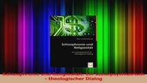 Schizophrenie und Religiosität Ein sozialpsychiatrisch  theologischer Dialog PDF Herunterladen