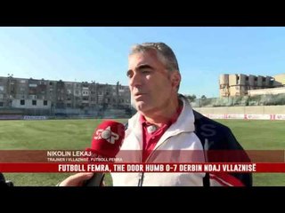 FUTBOLL FEMRA, THE DOOR HUMB 0-7 DERBIN NDAJ VLLAZNISË