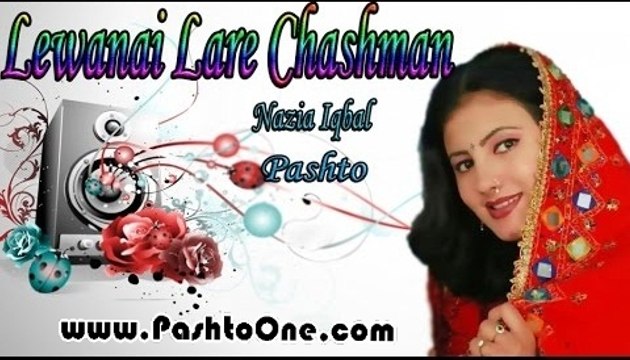 Lewanai Lare Chashman Nazia Iqbal Pashto Songs 2016