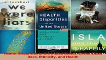PDF Download  Health Disparities in the United States Social Class Race Ethnicity and Health PDF Full Ebook