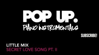 Little Mix - Secret Love Song Pt. II Karaoke Acoustic Piano Instrumental