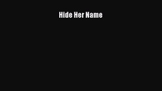 Hide Her Name [PDF Download] Online