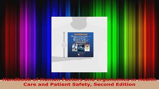 Read  Handbook of Human Factors and Ergonomics in Health Care and Patient Safety Second Edition EBooks Online