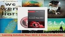 Read  Learning Autodesk Maya 2013 A Video Introduction EBooks Online