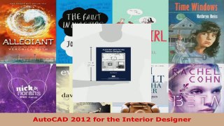 Read  AutoCAD 2012 for the Interior Designer EBooks Online