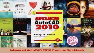 Read  Advanced AutoCAD 2010 Exercise Workbook Ebook Free