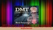 DMT The Spirit Molecule A Doctors Revolutionary Research into the Biology of NearDeath Read Online