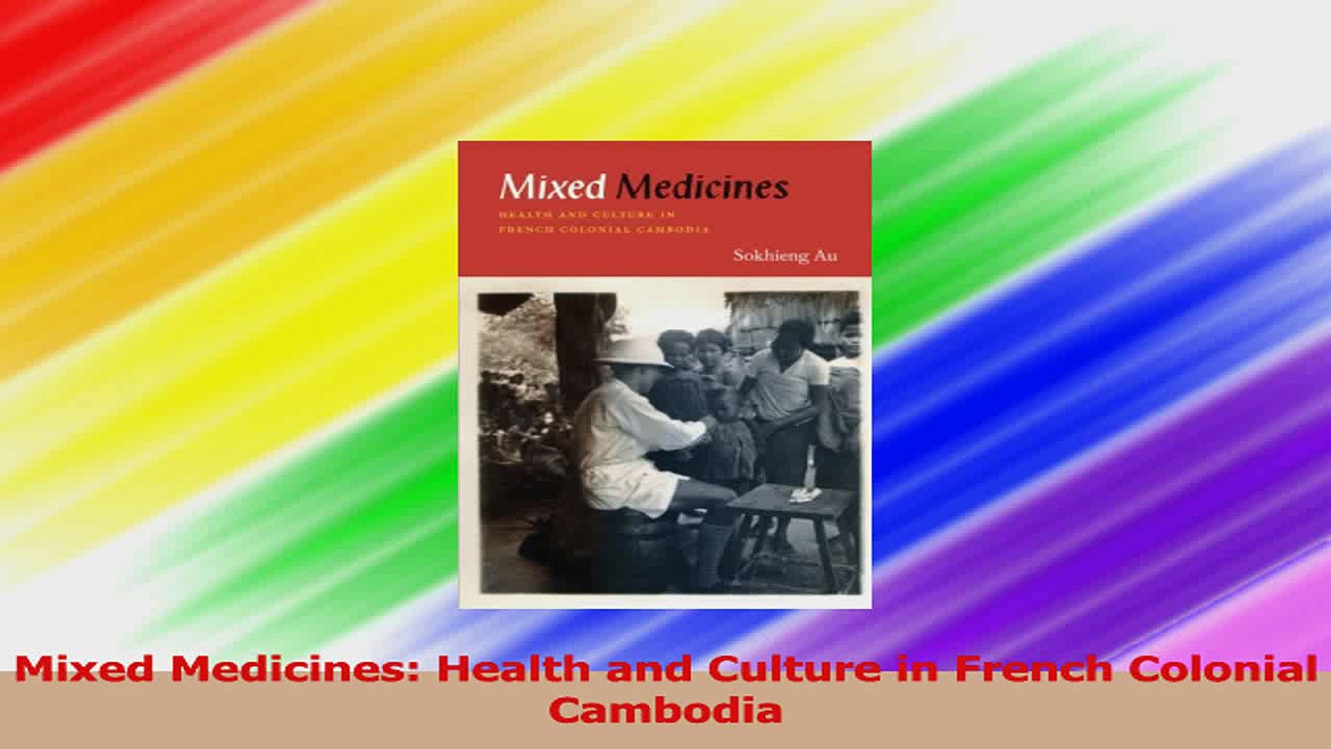 ⁣Mixed Medicines Health and Culture in French Colonial Cambodia PDF
