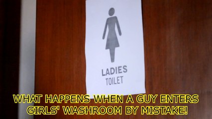 What happens when a guy enters girls washroom
