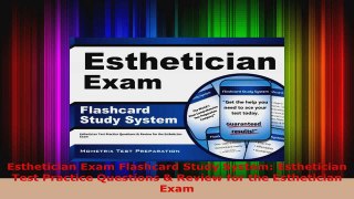 Read  Esthetician Exam Flashcard Study System Esthetician Test Practice Questions  Review for PDF Free