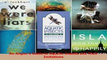 Read  An Anglers Guide to Aquatic Insects and Their Imitations Ebook Free