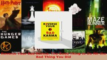 Read  Reverse Your Bad Karma The Good Thing to Do for the Bad Thing You Did Ebook Free