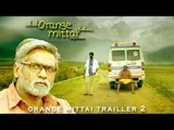 Orange Mittai - Trailer 2 | Vijay Sethupathi | Ramesh Thilak | Aashritha | Justin Prabhakaran