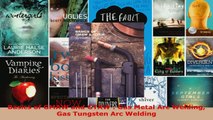 Download  Basics of GMAW and GTAW  Gas Metal Arc Welding Gas Tungsten Arc Welding PDF Online
