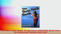 The Bum Back Book Acupressure SelfHelp Back Care for Relieving Tension and Pain PDF