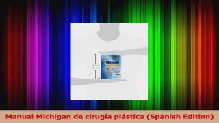 Manual Michigan de cirugía plástica Spanish Edition PDF