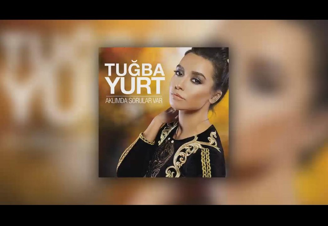 Tuğba Yurt - Aklımda Sorular Var (Cem İyibardakçı Versiyon)