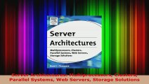Read  Server Architectures Multiprocessors Clusters Parallel Systems Web Servers Storage Ebook Free
