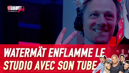 Watermät enflamme le studio avec son tube - C'Cauet sur NRJ