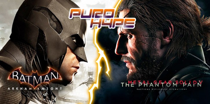 Puro Hype: Batman Arkham Knight vs Metal Gear Solid V: The Phantom Pain