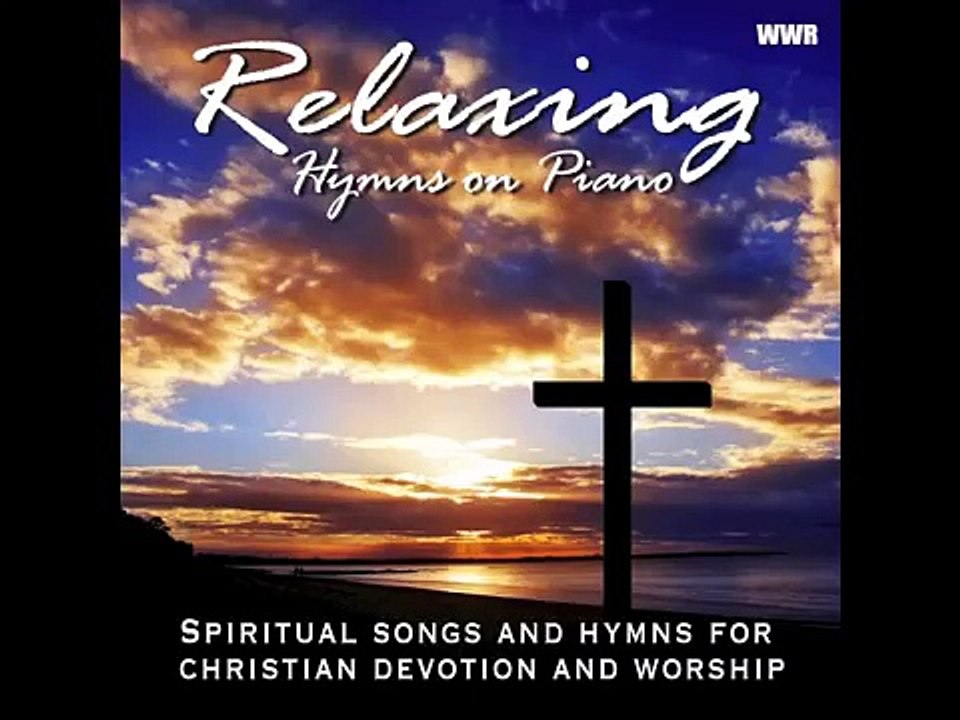 Relaxing Hymns On Piano A Whole Hour of Spiritual Music