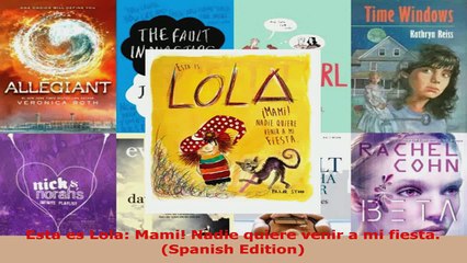 Read  Esta es Lola Mami Nadie quiere venir a mi fiesta Spanish Edition Ebook Free