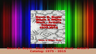 Read  Dawn D Boyer  Black and White Work  Artists Catalog 1975  2015 Ebook Free