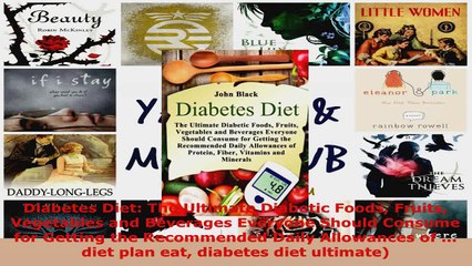 Download Video: Download  Diabetes Diet The Ultimate Diabetic Foods Fruits Vegetables and Beverages Everyone Should EBooks Online